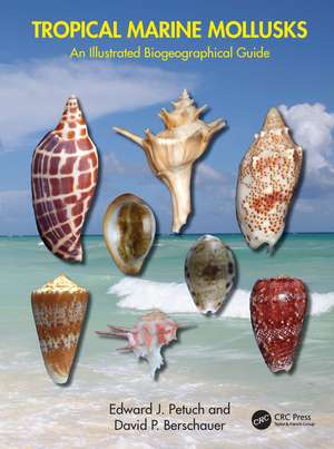 Tropical Marine Mollusks: An Illustrated Biogeographical Guide de Edward J. Petuch