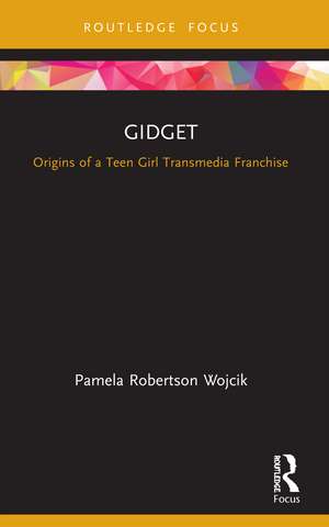 Gidget: Origins of a Teen Girl Transmedia Franchise de Pamela Robertson Wojcik