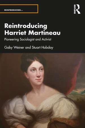 Reintroducing Harriet Martineau: Pioneering Sociologist and Activist de Stuart Hobday