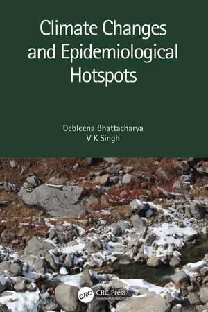 Climate Changes and Epidemiological Hotspots de Debleena Bhattacharya