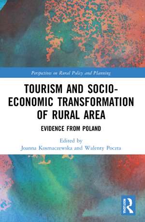 Tourism and Socio-Economic Transformation of Rural Areas: Evidence from Poland de Joanna Kosmaczewska