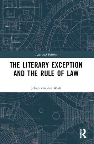 The Literary Exception and the Rule of Law de Johan Van Der Walt