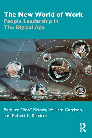 The New World of Work: People Leadership in The Digital Age de Bashker Biswas