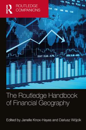 The Routledge Handbook of Financial Geography de Janelle Knox-Hayes