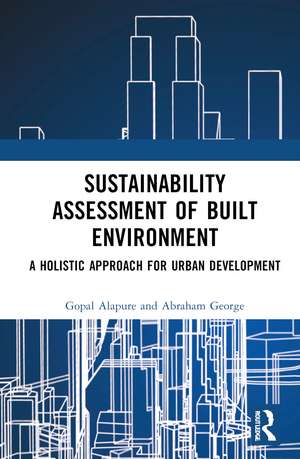 Sustainability Assessment of Built Environment: A Holistic Approach for Urban Development de Gopal Alapure