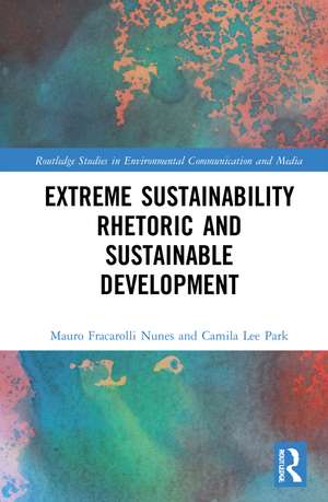 Extreme Sustainability Rhetoric and Sustainable Development de Mauro Fracarolli Nunes