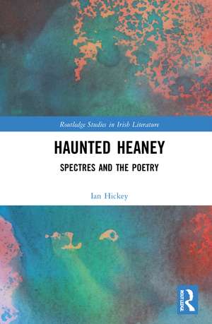 Haunted Heaney: Spectres and the Poetry de Ian Hickey