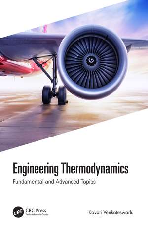 Engineering Thermodynamics: Fundamental and Advanced Topics de Kavati Venkateswarlu