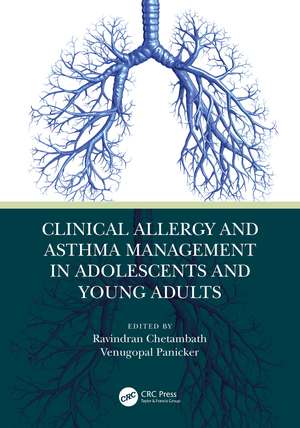 Clinical Allergy and Asthma Management in Adolescents and Young Adults de Ravindran Chetambath