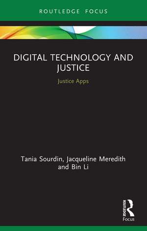 Digital Technology and Justice: Justice Apps de Tania Sourdin