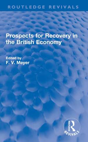 Prospects for Recovery in the British Economy de F. V. Meyer