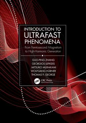 Introduction to Ultrafast Phenomena: From Femtosecond Magnetism to High-Harmonic Generation de Guo-ping Zhang