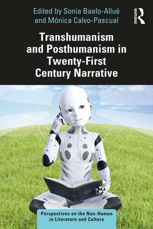 Transhumanism and Posthumanism in Twenty-First Century Narrative de Sonia Baelo-Allué