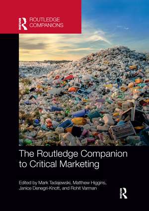 The Routledge Companion to Critical Marketing de Mark Tadajewski