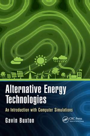 Alternative Energy Technologies: An Introduction with Computer Simulations de Gavin Buxton