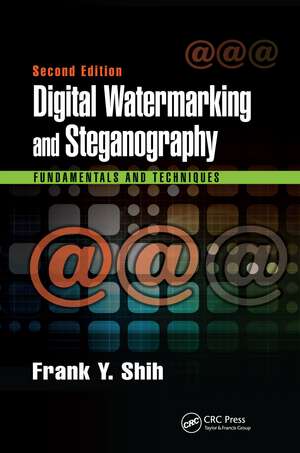 Digital Watermarking and Steganography: Fundamentals and Techniques, Second Edition de Frank Y. Shih