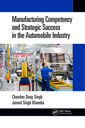 Manufacturing Competency and Strategic Success in the Automobile Industry de Chandan Deep Singh