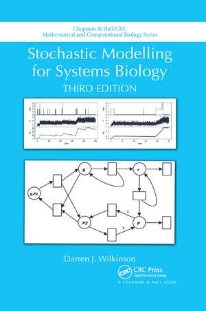 Stochastic Modelling for Systems Biology, Third Edition de Darren J. Wilkinson