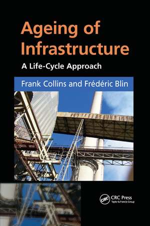 Ageing of Infrastructure: A Life-Cycle Approach de Frank Collins