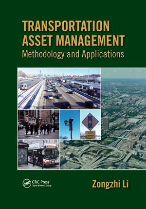 Transportation Asset Management: Methodology and Applications de Zongzhi Li