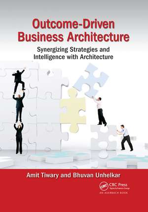 Outcome-Driven Business Architecture: Synergizing Strategies and Intelligence with Architecture de Amit Tiwary