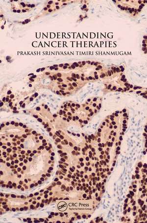 Cartea Understanding Cancer Therapies de Diverși