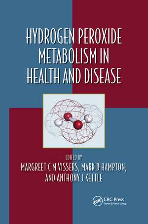 Hydrogen Peroxide Metabolism in Health and Disease de Margreet C M Vissers