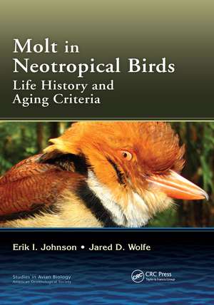 Molt in Neotropical Birds: Life History and Aging Criteria de Erik I. Johnson