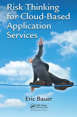 Risk Thinking for Cloud-Based Application Services de Eric Bauer