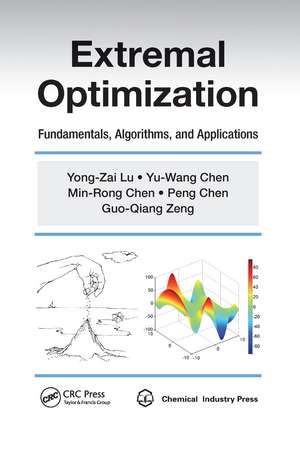 Extremal Optimization: Fundamentals, Algorithms, and Applications de Yong-Zai Lu