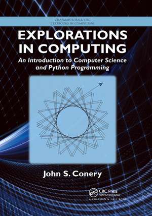 Explorations in Computing: An Introduction to Computer Science and Python Programming de John S. Conery