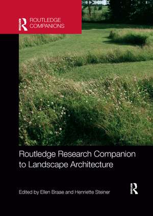 Routledge Research Companion to Landscape Architecture de Ellen Braae