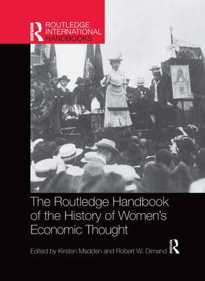 Routledge Handbook of the History of Women’s Economic Thought de Kirsten Madden