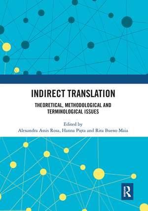 Indirect Translation: Theoretical, Methodological and Terminological Issues de Alexandra Assis Rosa