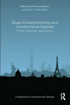 Quasi-Constitutionality and Constitutional Statutes: Forms, Functions, Applications de Richard Albert