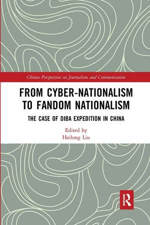 From Cyber-Nationalism to Fandom Nationalism: The Case of Diba Expedition In China de Liu Hailong