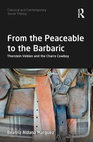 From the Peaceable to the Barbaric: Thorstein Veblen and the Charro Cowboy de Beatriz Aldana Marquez