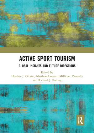 Active Sport Tourism: Global Insights and Future Directions de Heather J. Gibson