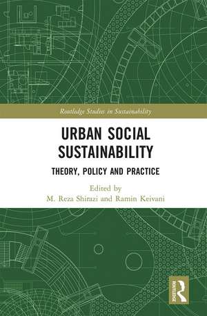 Urban Social Sustainability: Theory, Policy and Practice de M. Shirazi