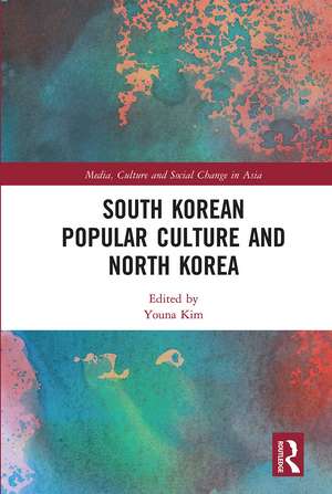 South Korean Popular Culture and North Korea de Youna Kim