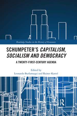 Schumpeter’s Capitalism, Socialism and Democracy: A Twenty-First Century Agenda de Leonardo Burlamaqui