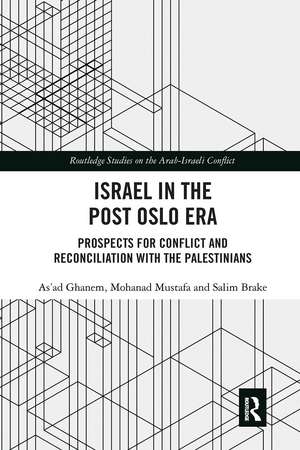 Israel in the Post Oslo Era: Prospects for Conflict and Reconciliation with the Palestinians de As'ad Ghanem