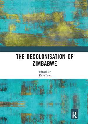 The Decolonisation of Zimbabwe de Kate Law