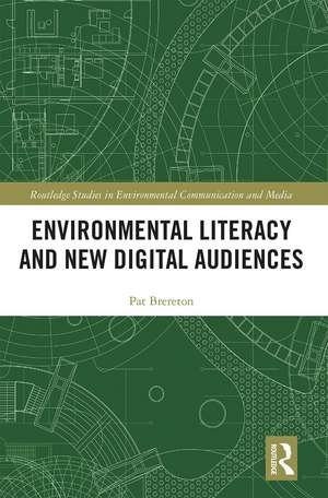 Environmental Literacy and New Digital Audiences de Pat Brereton