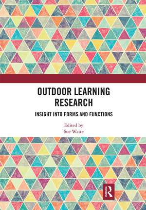 Outdoor Learning Research: Insight into forms and functions de Sue Waite