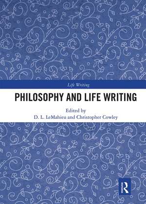 Philosophy and Life Writing de D. L. LeMahieu