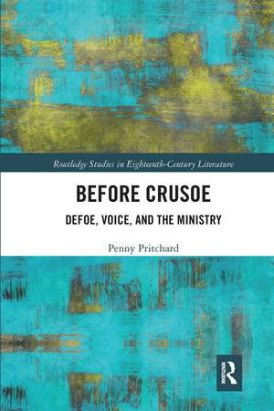 Before Crusoe: Defoe, Voice, and the Ministry de Penny Pritchard