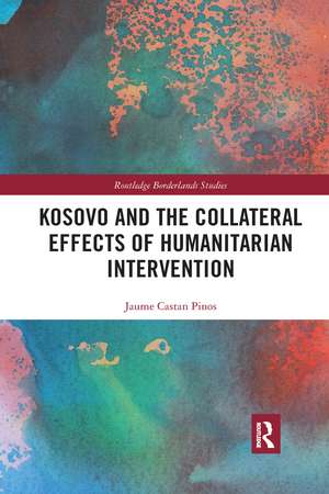 Kosovo and the Collateral Effects of Humanitarian Intervention de Jaume Castan Pinos