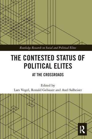 The Contested Status of Political Elites: At the Crossroads de Lars Vogel