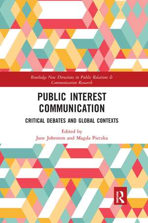 Public Interest Communication: Critical Debates and Global Contexts de Jane Johnston